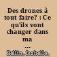 Des drones à tout faire? : Ce qu'ils vont changer dans ma vie au quotidien /