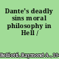 Dante's deadly sins moral philosophy in Hell /