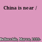 China is near /