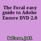 The Focal easy guide to Adobe Encore DVD 2.0