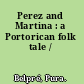 Perez and Martina : a Portorican folk tale /