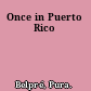 Once in Puerto Rico