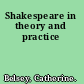 Shakespeare in theory and practice
