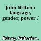 John Milton : language, gender, power /