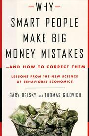 Why smart people make big money mistakes--and how to correct them : lessons from the new science of behavioral economics /