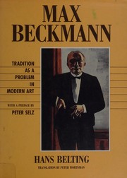 Max Beckmann : tradition as a problem in modern art /