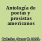 Antología de poetas y prosistas americanos