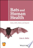 Bats and human health : ebola, SARS, rabies and beyond /