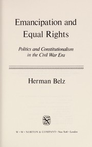 Emancipation and equal rights : politics and constitutionalism in the Civil War era /