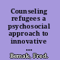 Counseling refugees a psychosocial approach to innovative multicultural interventions /