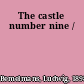 The castle number nine /