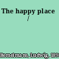 The happy place /