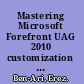 Mastering Microsoft Forefront UAG 2010 customization discover the secrets to extending and customizing Microsoft Forefront Unified Access Gateway : [professional expertise distilled] /