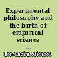 Experimental philosophy and the birth of empirical science : Boyle, Locke, and Newton /