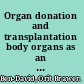 Organ donation and transplantation body organs as an exchangeable socio-cultural resource /