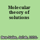 Molecular theory of solutions