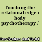 Touching the relational edge : body psychotherapy /