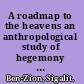 A roadmap to the heavens an anthropological study of hegemony among priests, sages, and laymen /