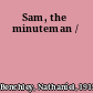 Sam, the minuteman /
