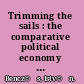 Trimming the sails : the comparative political economy of expansionary fiscal consolidations : a Hungarian perspective /