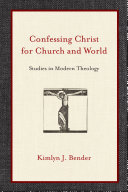 Confessing Christ for church and world : studies in modern theology /