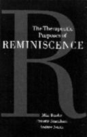 The therapeutic purposes of reminiscence /