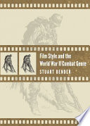 Film style and the World War II combat genre /