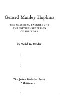 Gerard Manley Hopkins ; the classical background and critical reception of his work /