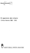 El ejercicio del criterio : crítica literaria, 1950-1970 /