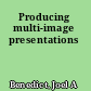 Producing multi-image presentations