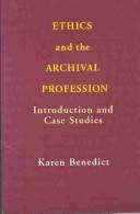 Ethics and the archival profession : introduction and case studies /