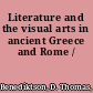 Literature and the visual arts in ancient Greece and Rome /