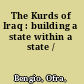 The Kurds of Iraq : building a state within a state /