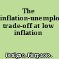 The inflation-unemployment trade-off at low inflation