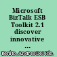Microsoft BizTalk ESB Toolkit 2.1 discover innovative ways to solve your mission-critical integration problems with the ESB Toolkit /