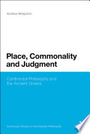 Place, commonality, and judgement continental philosophy and the ancient Greeks /