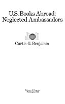 U.S. books abroad : neglected ambassadors /