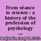 From séance to science : a history of the profession of psychology in America /