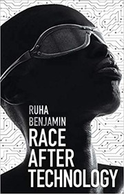 Race after technology : abolitionist tools for the New Jim Code /