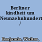 Berliner kindheit um Neunzehnhundert /