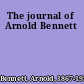 The journal of Arnold Bennett