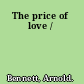 The price of love /