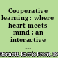 Cooperative learning : where heart meets mind : an interactive resource book /