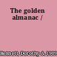 The golden almanac /