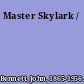 Master Skylark /