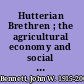 Hutterian Brethren ; the agricultural economy and social organization of a communal people /