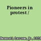 Pioneers in protest /