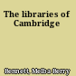 The libraries of Cambridge