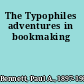 The Typophiles adventures in bookmaking