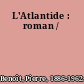 L'Atlantide : roman /